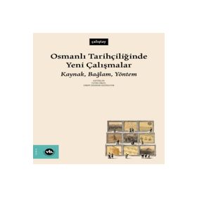 Osmanlı Tarihçiliğinde Yeni Çalışmalar Vakıfbank Kültür Yayınları