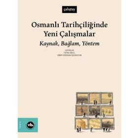 Osmanlı Tarihçiliğinde Yeni Çalışmalar Vakıfbank Kültür Yayınları