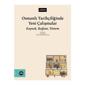 Osmanlı Tarihçiliğinde Yeni Çalışmalar Vakıfbank Kültür Yayınları