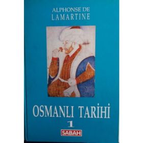 OSMANLI TARIHI 1 AŞİRETTEN DEVLETE - ALPHONSE DE LAMARTINE