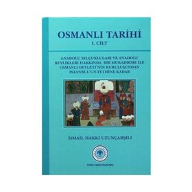 OSMANLI TARIHI 1. CILT - İSMAİL HAKKI UZUNÇARŞILI