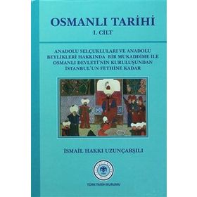 OSMANLI TARIHI 1. CILT - İSMAİL HAKKI UZUNÇARŞILI