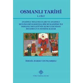 OSMANLI TARIHI 1. CILT - İSMAİL HAKKI UZUNÇARŞILI