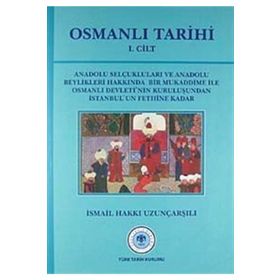 OSMANLI TARIHI 1. CILT - İSMAİL HAKKI UZUNÇARŞILI