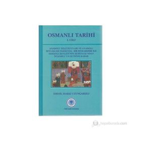 OSMANLI TARIHI 1. CILT - İSMAİL HAKKI UZUNÇARŞILI