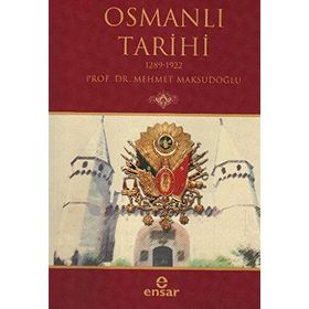 OSMANLI TARIHI 1289-1922 - MEHMET MAKSUDOĞLU (ISBN:9786055623036)