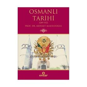 OSMANLI TARIHI 1289-1922 - MEHMET MAKSUDOĞLU (ISBN:9786055623036)