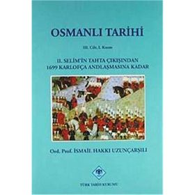 OSMANLI TARIHI (3.CILT 1.KISIM) - İSMAİL HAKKI UZUNÇARŞILI