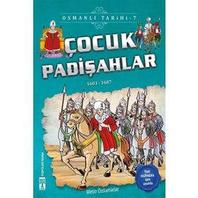 Osmanlı Tarihi 7-Çocuk Padişahlar-Metin Özdamarlar