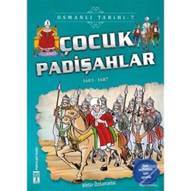 Osmanlı Tarihi 7-Çocuk Padişahlar-Metin Özdamarlar