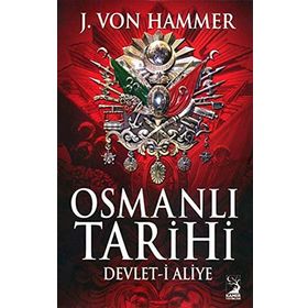 OSMANLI TARIHI - J. VON HAMMER