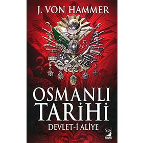 OSMANLI TARIHI - J. VON HAMMER