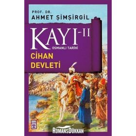 Osmanlı Tarihi Kayı 2 Cihan Devleti - Ahmet Şimşirgil