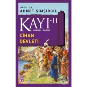 Osmanlı Tarihi Kayı 2 Cihan Devleti - Ahmet Şimşirgil