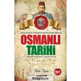 Osmanlı Tarihi - Kuruluştan İtibaren Kronolojik Sırayla - Bora İyiat