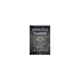 Osmanlı Tarihi Kuruluşundan Yıkılışına Adil Akkoyunlu