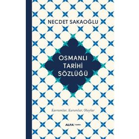 Osmanlı Tarihi Sözlüğü (Ciltli) - Necdet Sakaoğlu