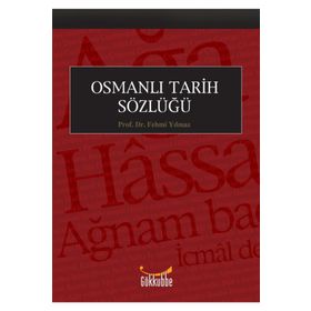 OSMANLI TARIHI SÖZLÜĞÜ - FEHMI YILMAZ