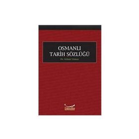OSMANLI TARIHI SÖZLÜĞÜ - FEHMI YILMAZ