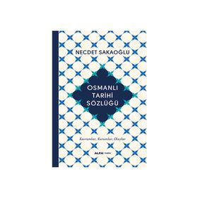 Osmanlı Tarihi Sözlüğü - Necdet Sakaoğlu