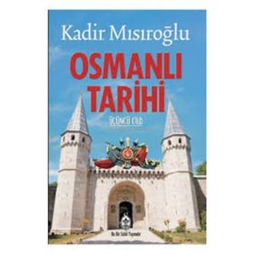 Osmanlı Tarihi Üçüncü Cild - Kadir Mısıroğlu