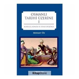 Osmanlı Tarihi Üzerine 1 - Dr. Mehmet Öz
