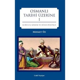 Osmanlı Tarihi Üzerine 1 - Dr. Mehmet Öz