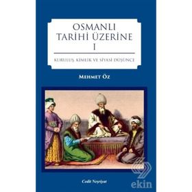 Osmanlı Tarihi Üzerine 1 - Dr. Mehmet Öz
