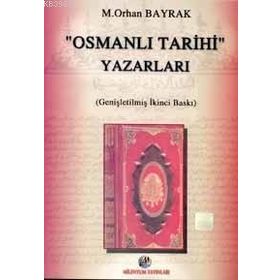 "OSMANLI TARIHI" YAZARLARI - M. ORHAN BAYRAK (ISBN:9799758455187)