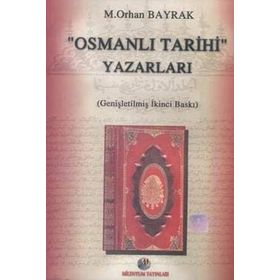 "OSMANLI TARIHI" YAZARLARI - M. ORHAN BAYRAK (ISBN:9799758455187)