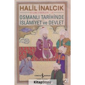 Osmanlı Tarihinde İslamiyet ve Devlet - Halil İnalcık