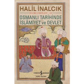 Osmanlı Tarihinde İslamiyet ve Devlet - Halil İnalcık
