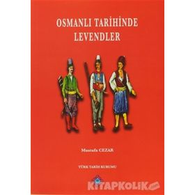 Osmanlı Tarihinde Levendler - Mustafa Cezar