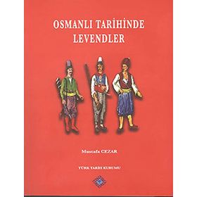 Osmanlı Tarihinde Levendler - Mustafa Cezar