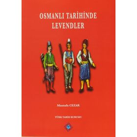 Osmanlı Tarihinde Levendler - Mustafa Cezar