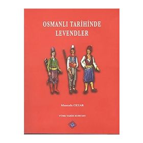 Osmanlı Tarihinde Levendler - Mustafa Cezar