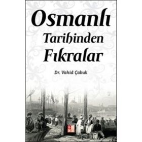 Osmanlı Tarihinden Fıkralar - Dr. Vahit Çabuk