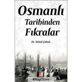 Osmanlı Tarihinden Fıkralar - Dr. Vahit Çabuk