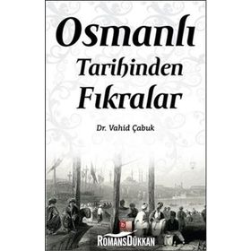 Osmanlı Tarihinden Fıkralar - Dr. Vahit Çabuk