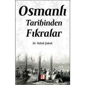 Osmanlı Tarihinden Fıkralar - Dr. Vahit Çabuk
