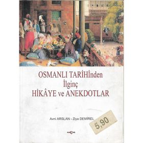OSMANLI TARIHI'NDEN İLGINÇ HIKAYE VE ANEKDOTLAR - ENES TÜRKOĞLU