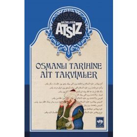 Osmanlı Tarihine Ait Takvimler - Hüseyin Nihal Atsız