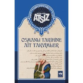 Osmanlı Tarihine Ait Takvimler - Hüseyin Nihal Atsız