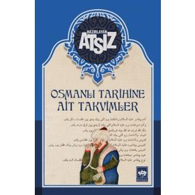 Osmanlı Tarihine Ait Takvimler - Hüseyin Nihal Atsız