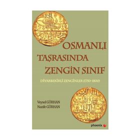 Osmanlı Taşrasında Zengin Sınıf - Veysel Gürhan - Nazife Gürhan