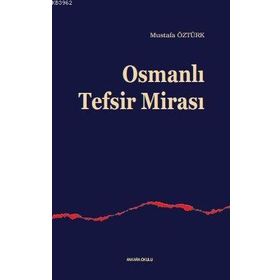 OSMANLI TEFSIR MİRASI - MUSTAFA ÖZTÜRK