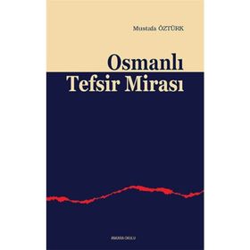 OSMANLI TEFSIR MİRASI - MUSTAFA ÖZTÜRK