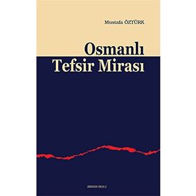 OSMANLI TEFSIR MİRASI - MUSTAFA ÖZTÜRK