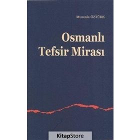 OSMANLI TEFSIR MİRASI - MUSTAFA ÖZTÜRK