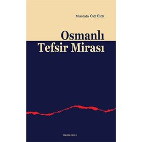 OSMANLI TEFSIR MİRASI - MUSTAFA ÖZTÜRK